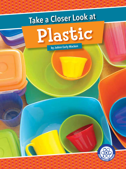 Title details for Take a Closer Look at Plastic by JoAnn Early Macken - Available